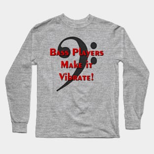 Bass vibrates Long Sleeve T-Shirt